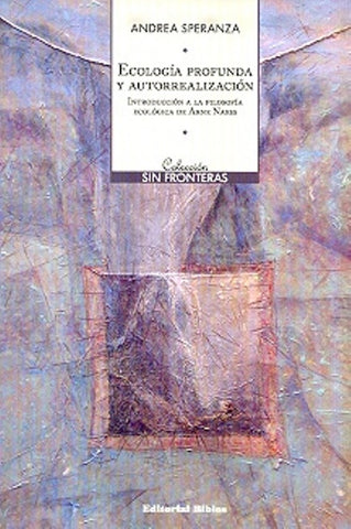 ECOLOGÍA PROFUNDA Y AUTORREALIZACIÓN.. | Andrea  Speranza