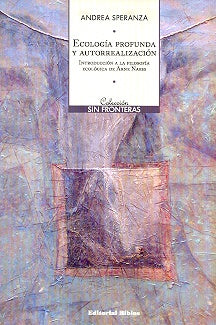ECOLOGÍA PROFUNDA Y AUTORREALIZACIÓN.. | Andrea  Speranza