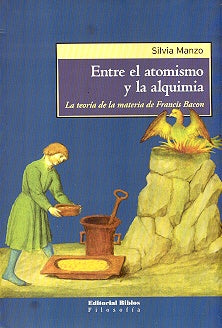 ENTRE EL ATOMISMO Y LA ALQUIMIA.. | Silvia  Manzo