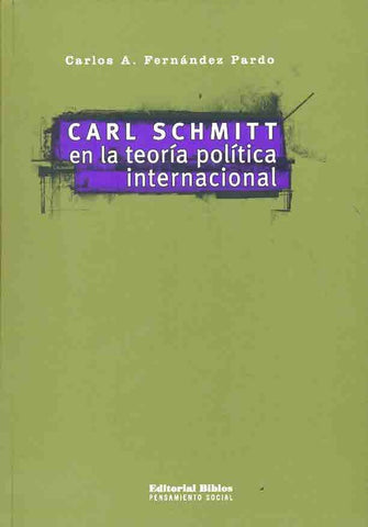Carl Schmitt en la teoría política internacional | Carlos Alberto Fernández Pardo