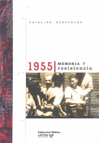 1955, memoria y resistencia | Catalina Scoufalos