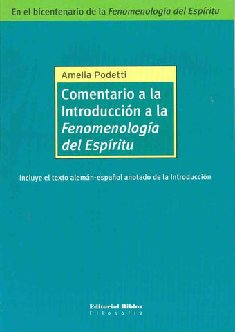 COMENTARIO A LA INTRODUCCIÓN A LA FENOMENOLOGÍA DEL ESPÍRITU.. | Amelia Podetti