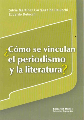 Cómo se vinculan el periodismo y la literatura? | Silvia Martínez Carranza de Delucchi