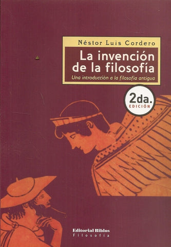LA INVENCION DE LA FILOSOFIA.. | Néstor Luis Cordero