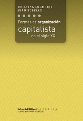 FORMAS DE ORGANIZACIÓN CAPITALISTA EN EL SIGLO XX.. | CRISTINA LUCCHINI