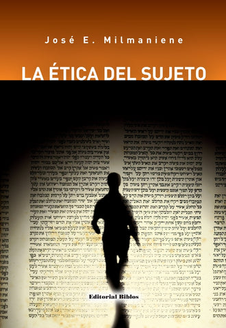 LA ÉTICA DEL SUJETO.. | José E.  Milmaniene