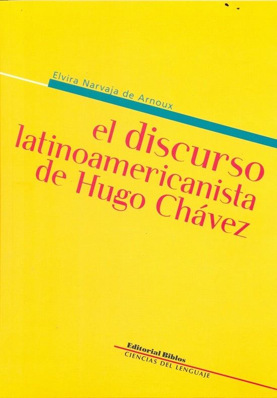 Recorridos por el discurso latinoamericanista de Hugo Chávez | Elvira Narvaja de Arnoux