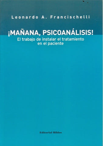 MAÑANA, PSICOANALISIS!.. | Leonardo Francischelli