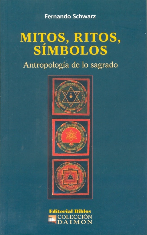 MITOS, RITOS, SÍMBOLOS.. | Fernando Schwarz