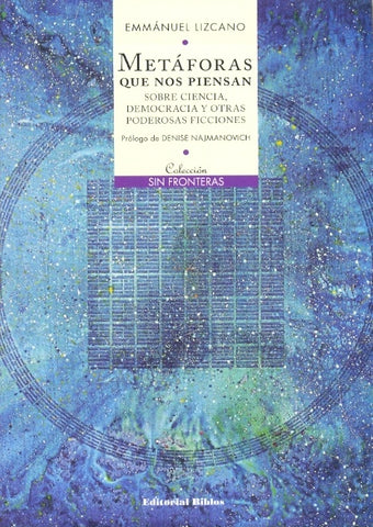 METAFORAS QUE NOS PIENSAN .. | Emmanuel Lizcano