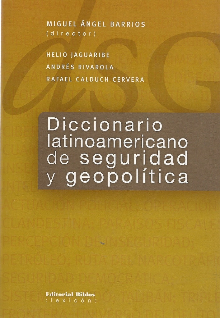 DICCIONARIO LATINOAMERICANO DE SEGURIDAD Y GEOPOLITICA.. | Miguel Angel Barrios