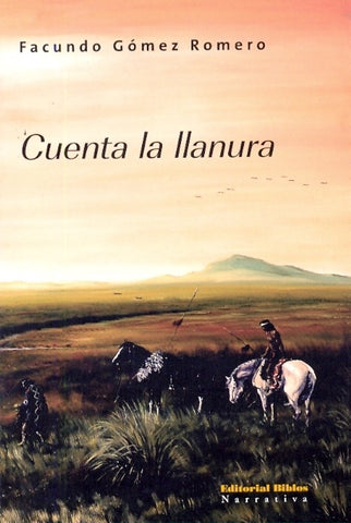 CUENTA LA LLANURA.. | FACUNDO GOMEZ ROMERO
