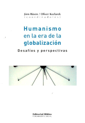HUMANISMO EN LA ERA DE LA GLOBALIZACIÓN.. | Rüsen, Koslarek