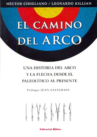 EL CAMINO DEL ARCO.. | Cirigliano, Killian, Sasturain