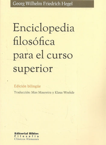 ENCICLOPEDIA FILOSÓFICA PARA EL CURSO SUPERIOR.. | G. W. Friedrich Hegel