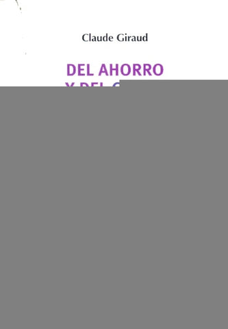 DEL AHORRO Y EL GASTO.. | Claude Giraud