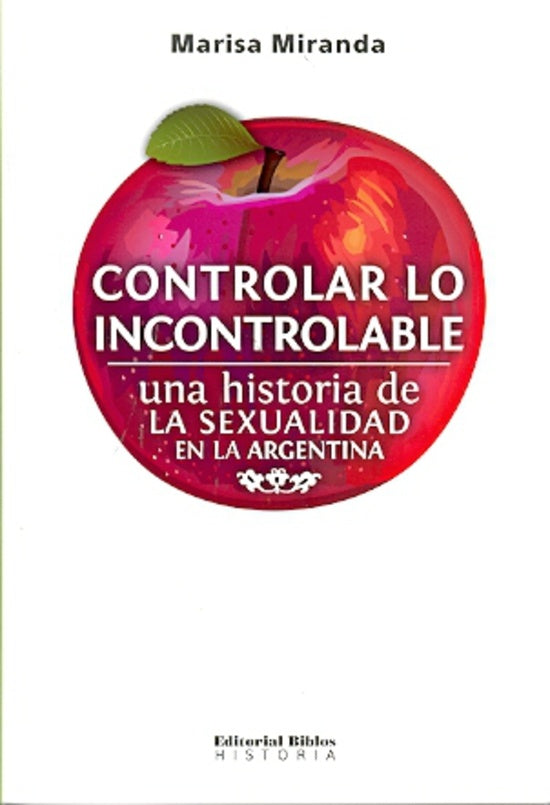 CONTROLAR LO INCONTROLABLE | Marisa A. Miranda