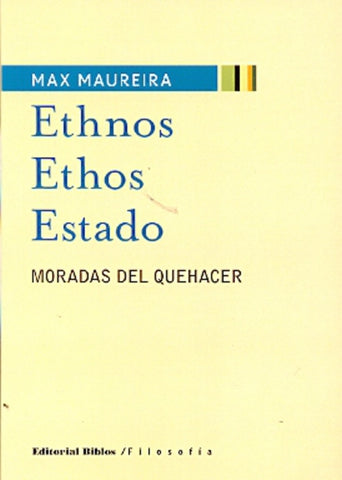 ETHNOS. ETHOS. ESTADO | MAX MAUREIRA
