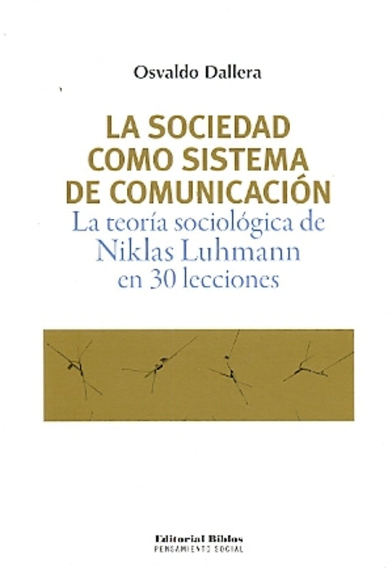 LA SOCIEDAD COMO SISTEMA DE COMUNICACIÓN.. | Osvaldo Alfredo Dallera