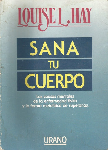 SANA TU CUERPO.. | Louise L. Hay