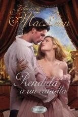 RENDIDA A UN CANALLA * | Julianne Mac Lean