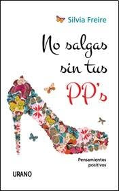 NO SALGAS SIN TUS PP'S. | Silvia Freire