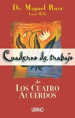 Cuaderno de trabajo de los cuatro acuerdos | Miguel Ruiz
