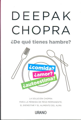 DE QUE TIENES HAMBRE? | Deepak Chopra