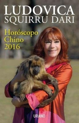 HOROSCOPO CHINO 2016 | Ludovica  Squirru Dari