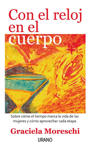 CON EL RELOJ EN EL CUERPO | Graciela Moreschi