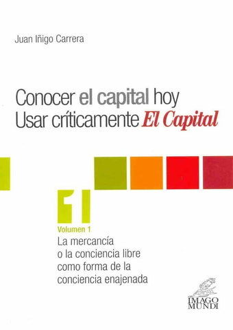 Conocer el capital hoy, usar críticamente el capital | Juan B. Iñigo Carrera
