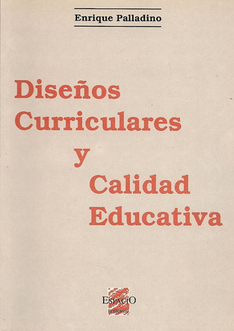 DISEÑOS CURRICULARES Y CALIDAD EDUCATIVA | Enrique Palladino