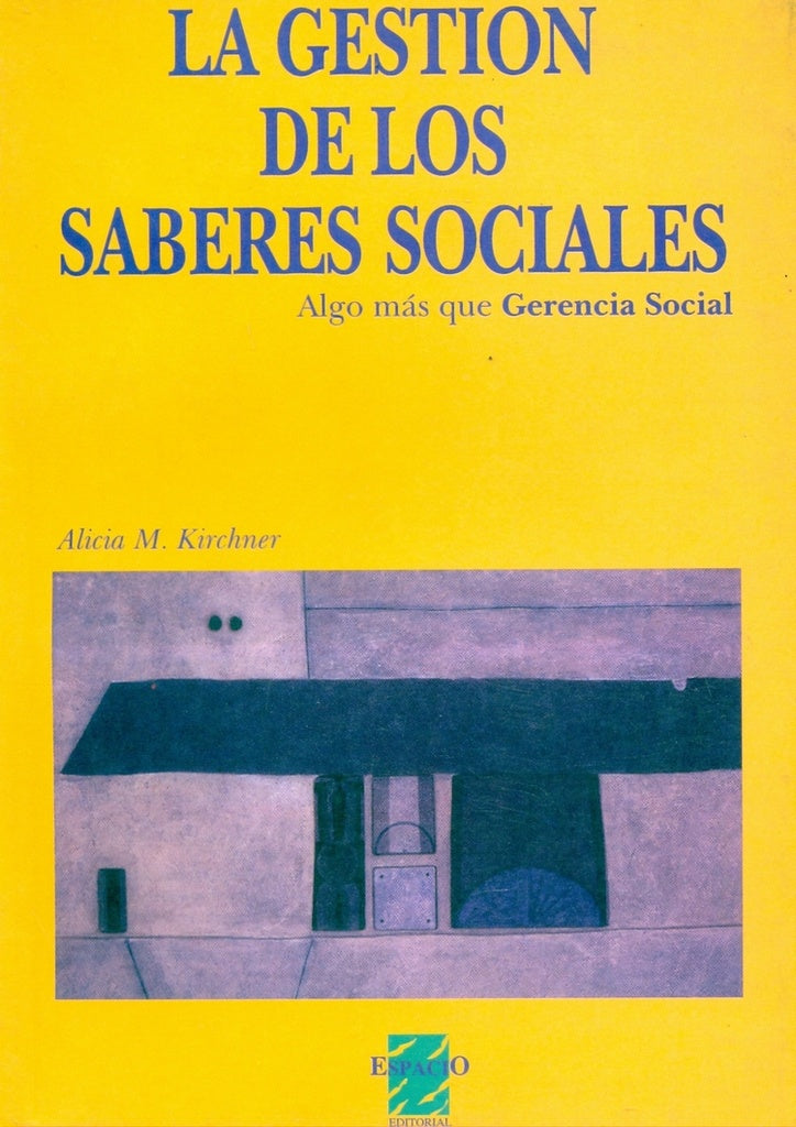 LA GESTION DE LOS SABERES SOCIALES.. | Alicia Margarita Kirchner de Mercado