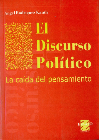 EL DISCURSO POLÍTICO | Angel Rodríguez Kauth