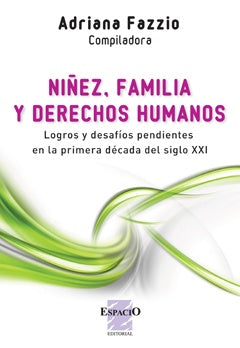 NIÑEZ, FAMILIA Y DERECHOS HUMANOS.. | Adriana Fazzio
