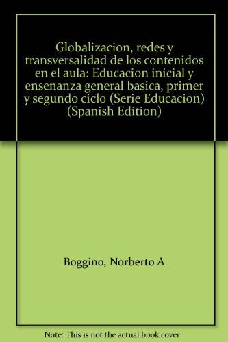 GLOBALIZACION, REDES Y TRANSVERSALIDAD DE LOS CONTENIDOS EN EL AULA.. | Norberto Boggino
