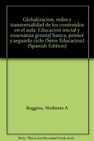 GLOBALIZACION, REDES Y TRANSVERSALIDAD DE LOS CONTENIDOS EN EL AULA.. | Norberto Boggino