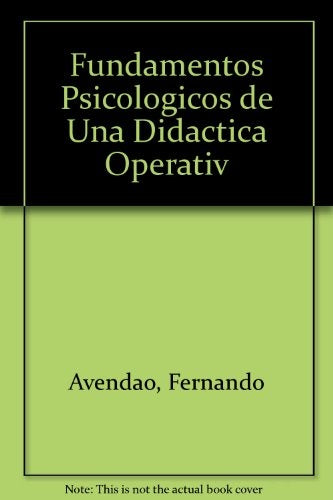 FUNDAMENTOS PSICOLOGICOS DE UNA DIDACTICA OPERATIVA.. | Hans Aebli