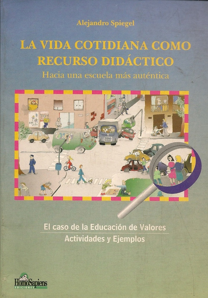 LA VIDA COTIDIANA COMO RECURSO DIDACTICO.. | Alejandro Spiegel