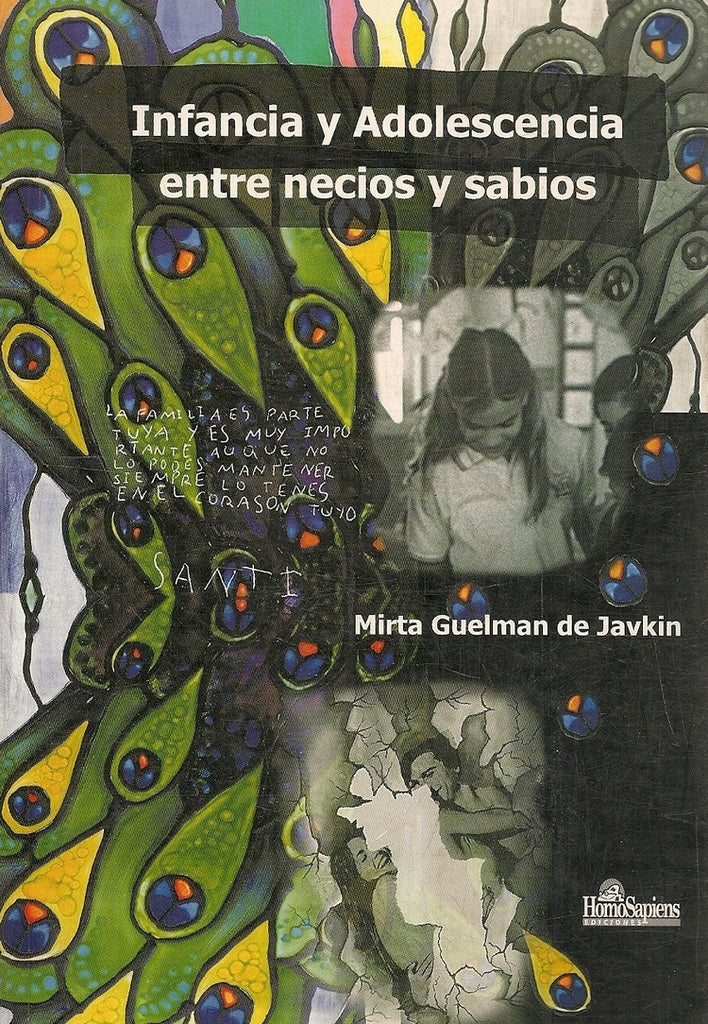 INFANCIA Y ADOLESCENCIA ENTRE NECIOS Y SABIOS.. | Mirta Guelman de Javkin