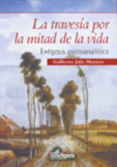 Travesía por la mitad de la vida, La | Guillermo Julio Montero
