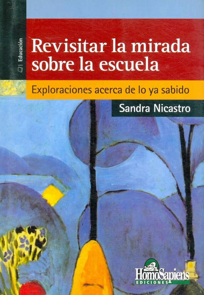 Revisitar la mirada sobre la escuela | Sandra Nicastro