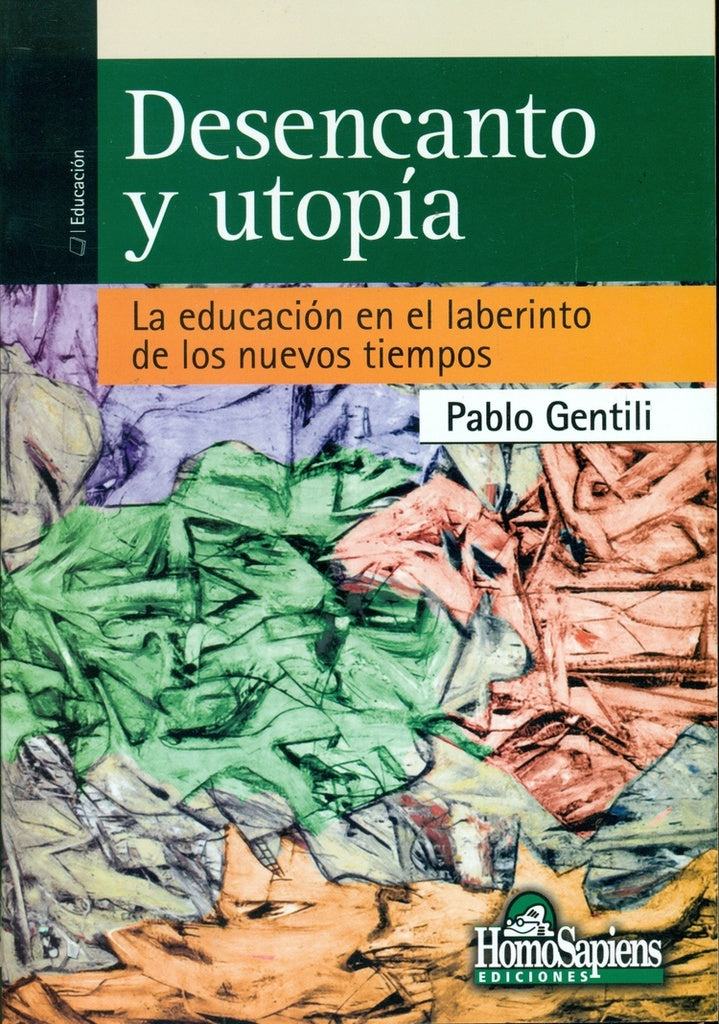 Desencanto y utopía | Pablo Gentili