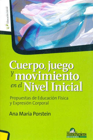 CUERPO, JUEGO Y MOVIMIENTO EN EL NIVEL INICIAL | Ana María Porstein