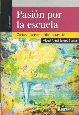 Pasion por la escuela | Miguel Angel Santos Guerra