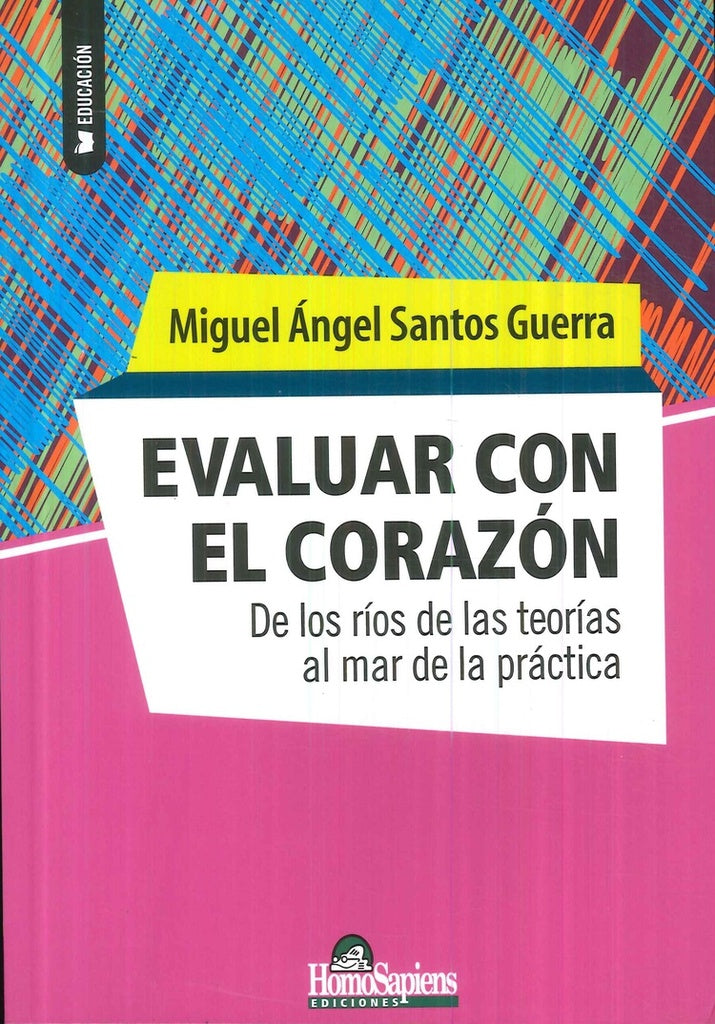 EVALUAR CON EL CORAZON | Miguel Angel Santos Guerra