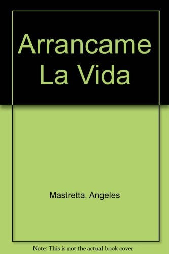 ARRANCAME LA VIDA | Angeles Mastretta
