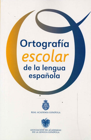 ORTOGRAFÍA ESCOLAR DE LA LENGUA ESPAÑOLA..