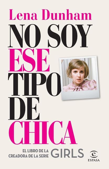 NO SOY ESE TIPO DE CHICA | Lena Dunham