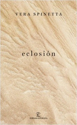ECLOSIÓN* | VERA SPINETTA